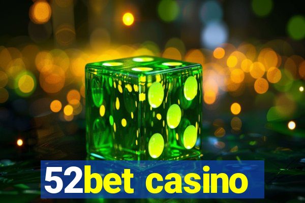 52bet casino