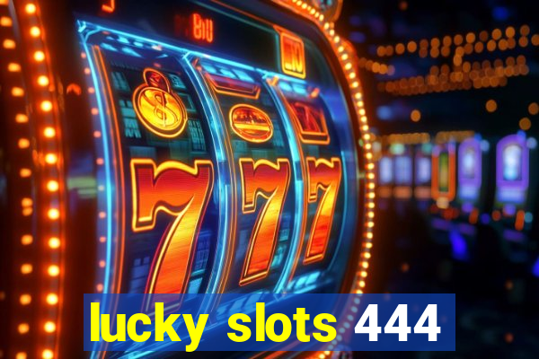 lucky slots 444