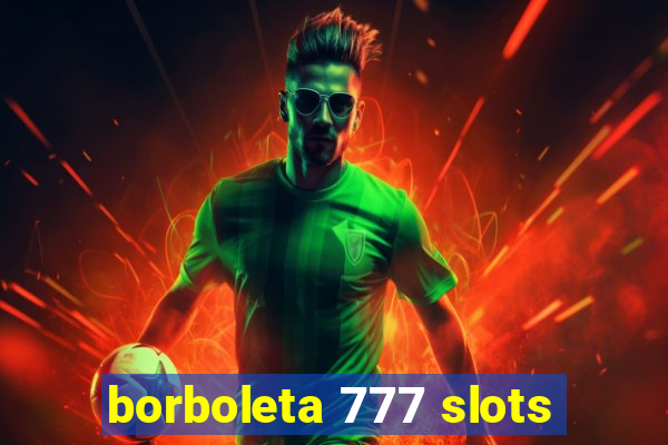 borboleta 777 slots