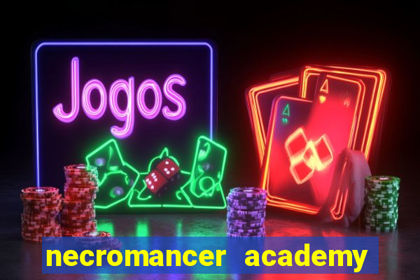 necromancer academy and the genius summoner wiki