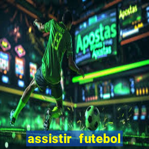 assistir futebol multi max