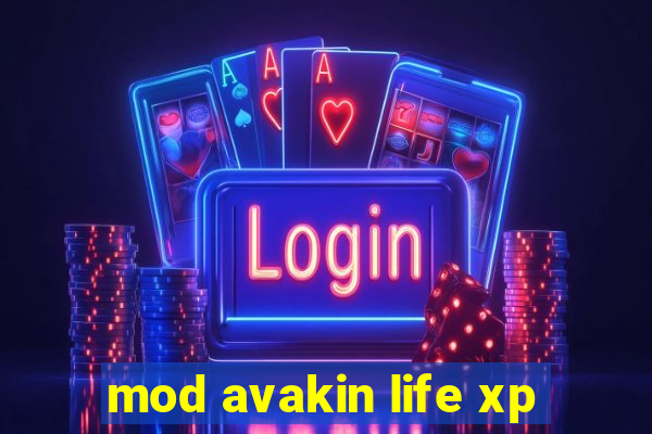 mod avakin life xp