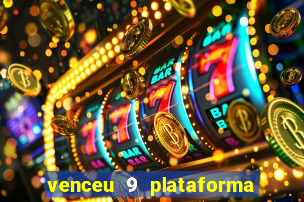 venceu 9 plataforma de jogos