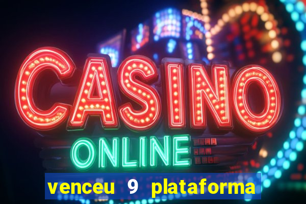 venceu 9 plataforma de jogos