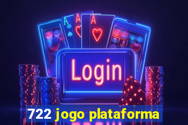 722 jogo plataforma