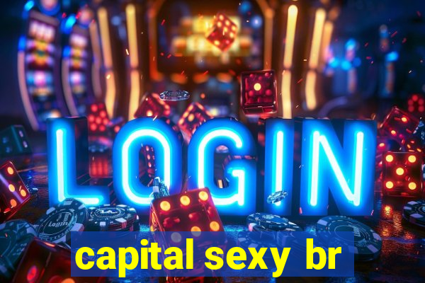 capital sexy br