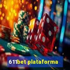 611bet plataforma