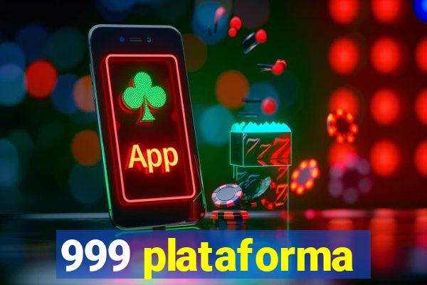 999 plataforma