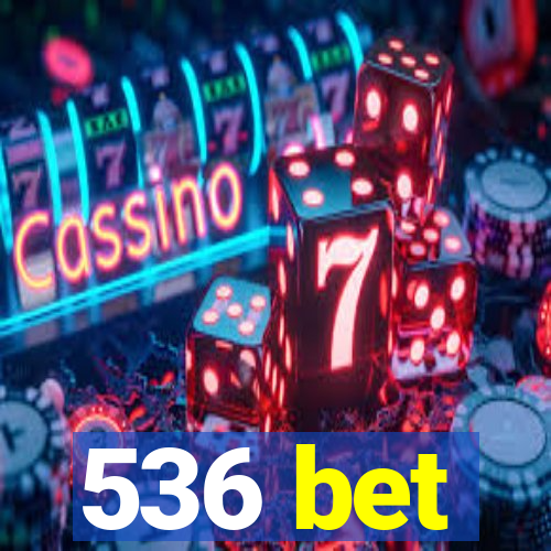 536 bet