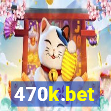 470k.bet