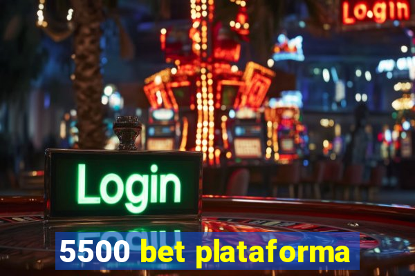 5500 bet plataforma