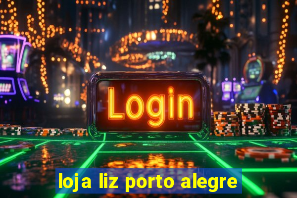 loja liz porto alegre