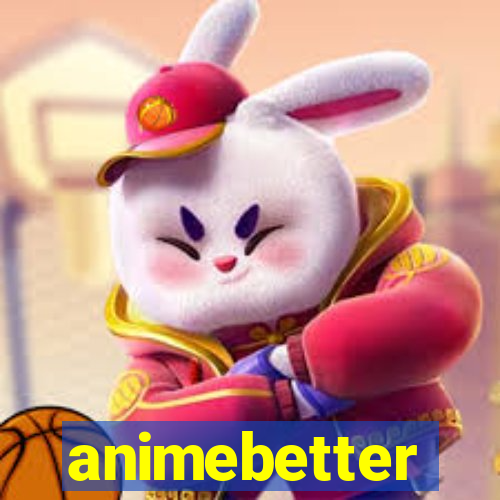 animebetter