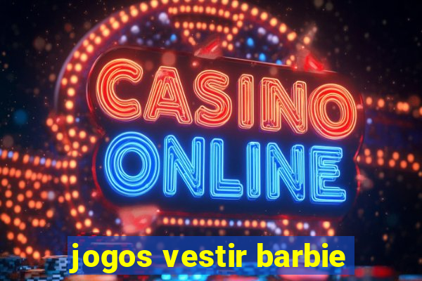 jogos vestir barbie