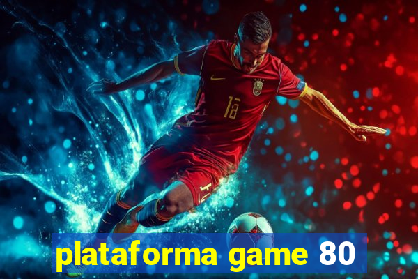 plataforma game 80