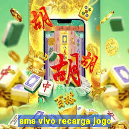 sms vivo recarga jogo