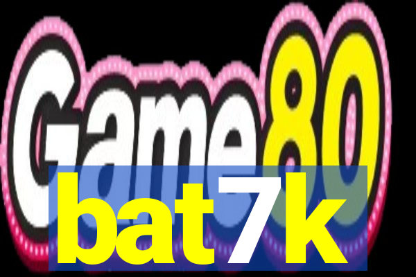 bat7k