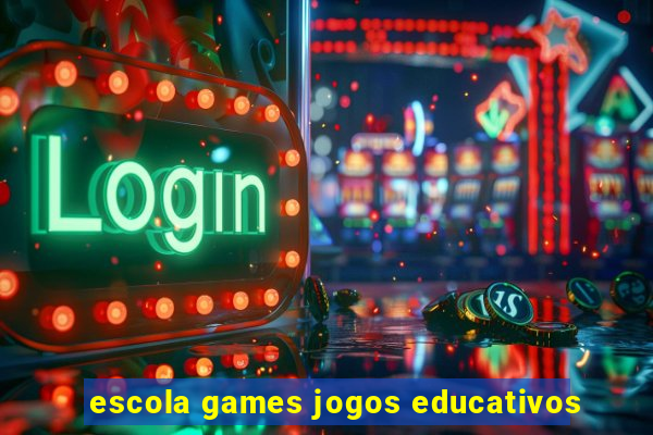 escola games jogos educativos