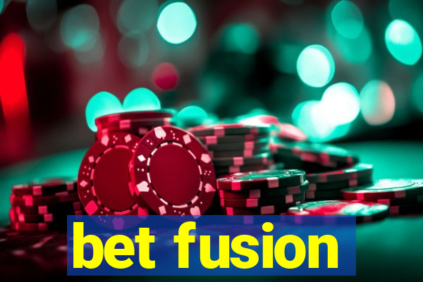 bet fusion