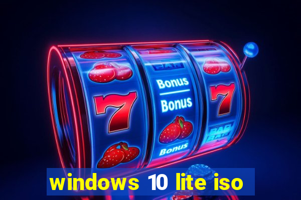 windows 10 lite iso