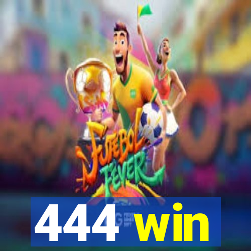 444 win