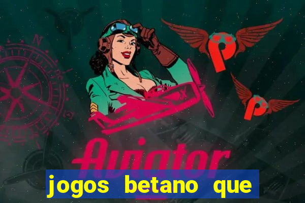 jogos betano que mais pagam