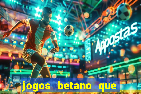 jogos betano que mais pagam