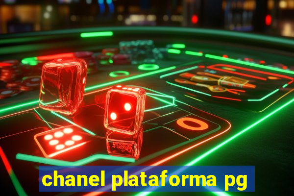 chanel plataforma pg