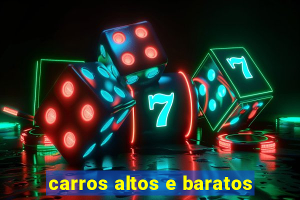 carros altos e baratos