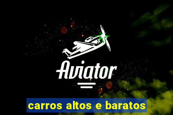 carros altos e baratos