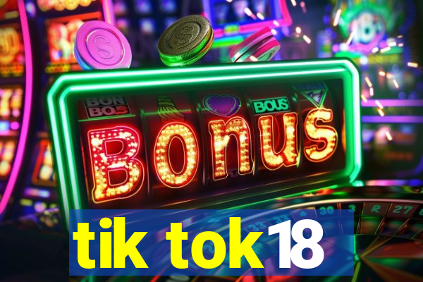 tik tok18