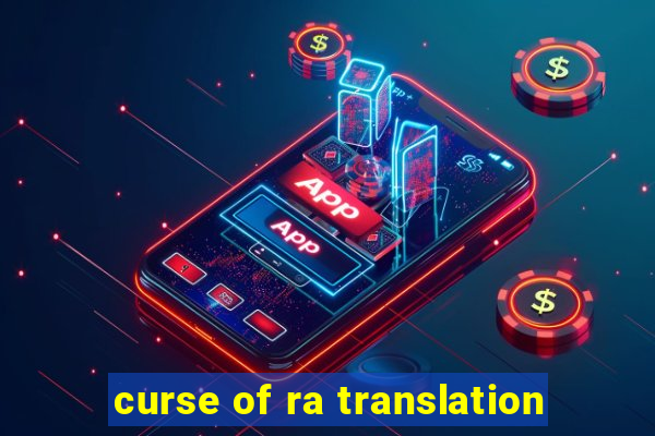 curse of ra translation