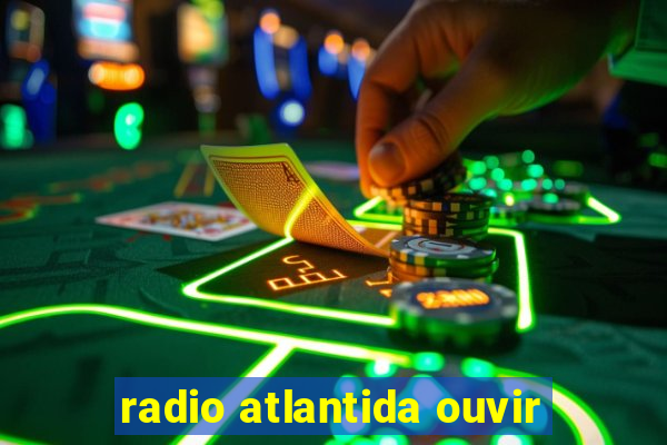 radio atlantida ouvir