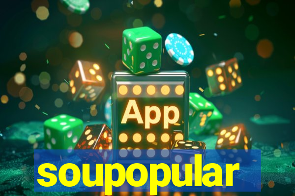 soupopular