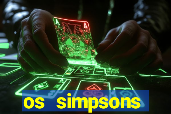 os simpsons assistir dublado