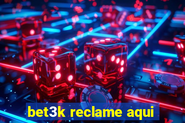 bet3k reclame aqui