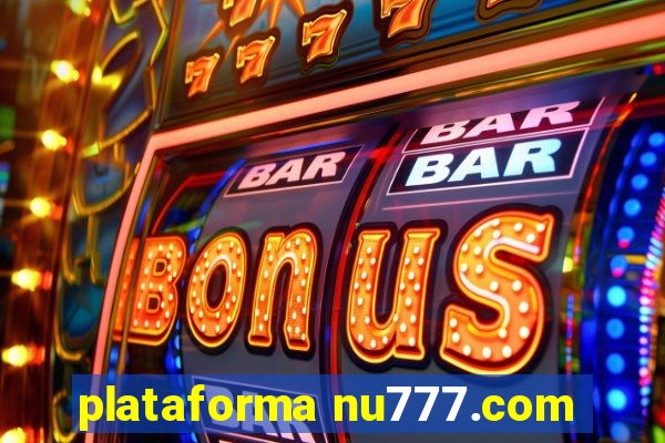 plataforma nu777.com