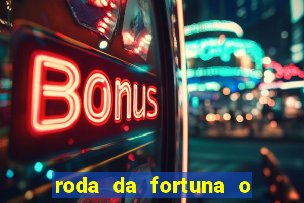 roda da fortuna o que ele sente por mim