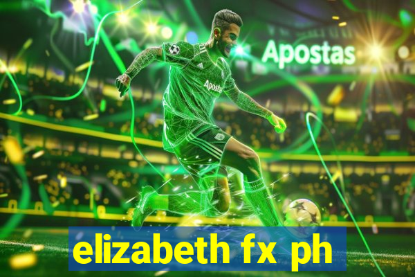 elizabeth fx ph