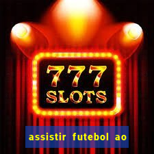 assistir futebol ao vivo multi canais