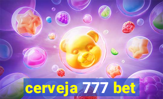 cerveja 777 bet