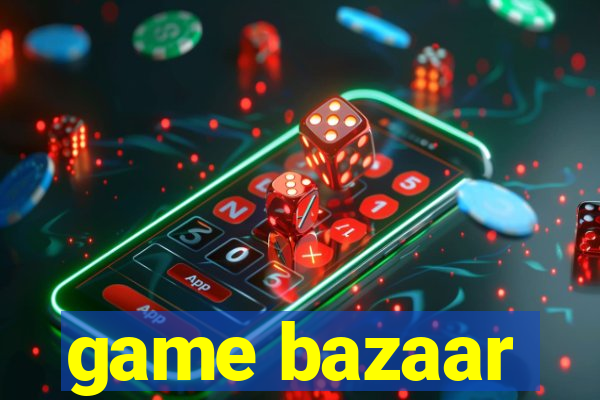 game bazaar