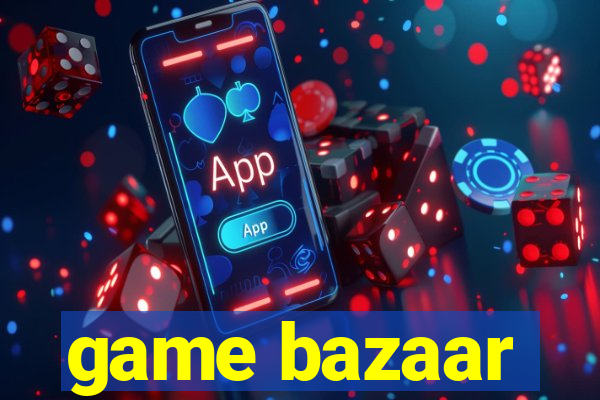 game bazaar