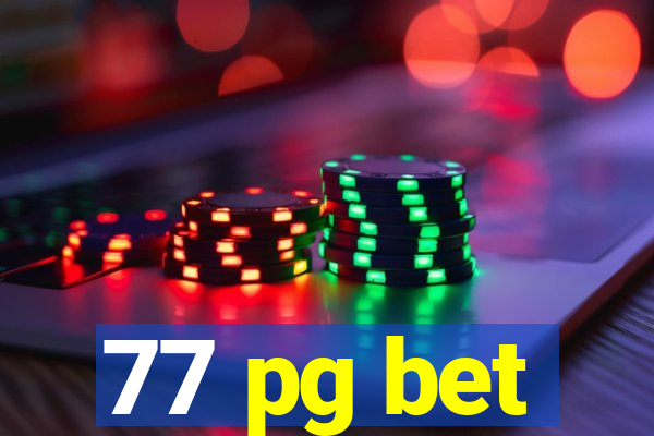 77 pg bet