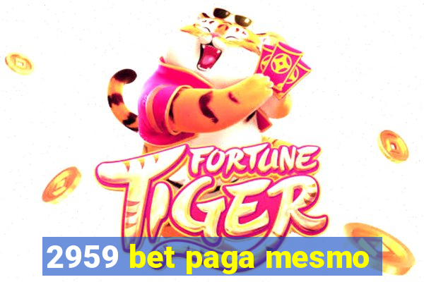 2959 bet paga mesmo