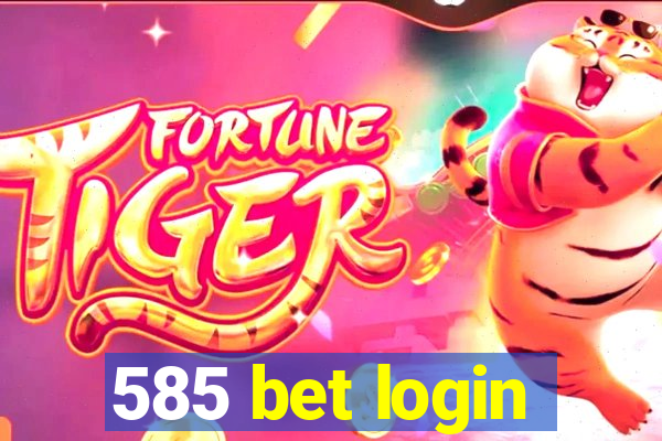 585 bet login