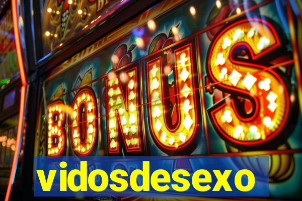 vidosdesexo