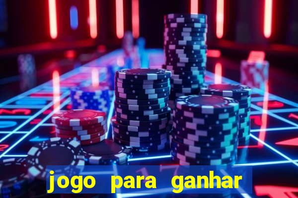 jogo para ganhar dinheiro de verdade no pix sem deposito