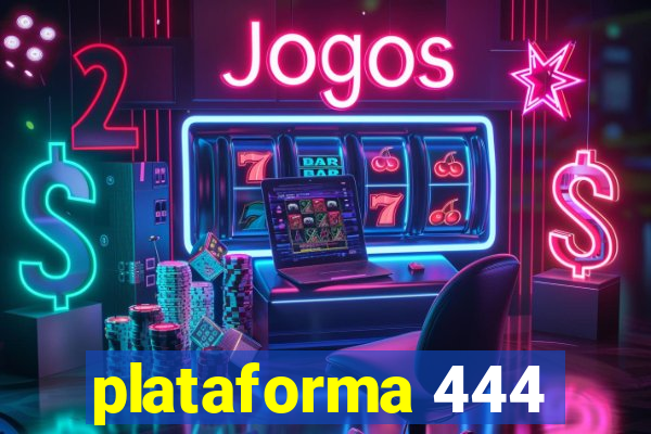 plataforma 444