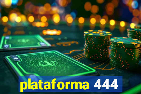 plataforma 444